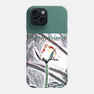 Be my friend Phone Case