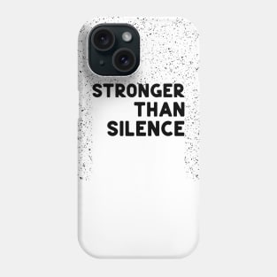 Stronger than silence black Phone Case