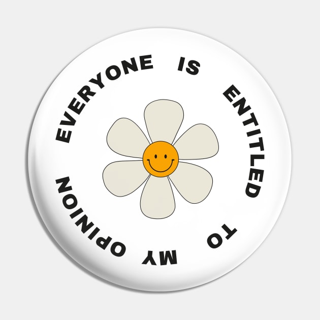 everyone is entitled to my opinion 2022 Pin by EvetStyles