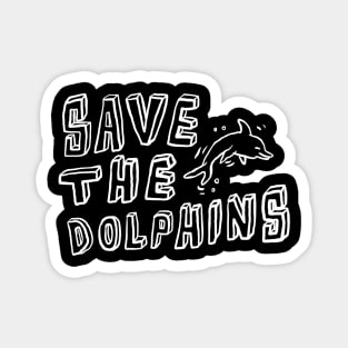 save the dolphins Magnet