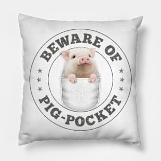 BEWARE OF PIG-POCKET Pillow