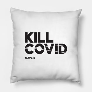 Kill Covid - Wave 2 Pillow