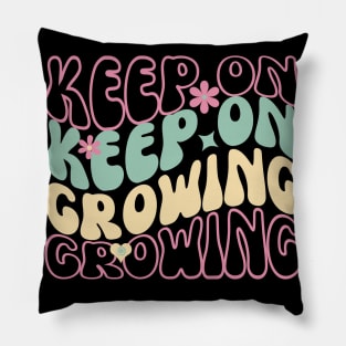 Keep on growing Pillow