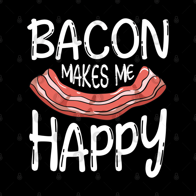 Bacon Makes Me Happy by AngelBeez29