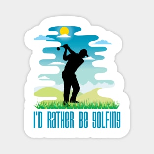 I'd Rather Be Golfing (Male Figure) Magnet