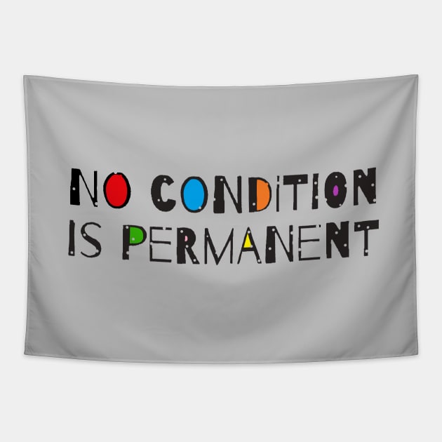 No Condition Is Permanent - Motivational Quote Tapestry by Tony Cisse Art Originals