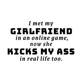 I Met my Girlfriend in an Online Game T-Shirt