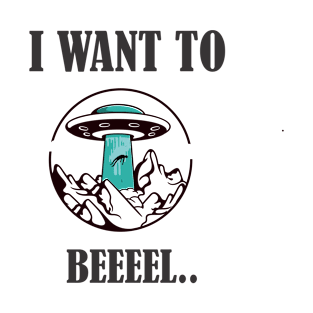 I Want to Believe T-Shirt