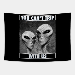 You Can't Trip With Us Tapestry