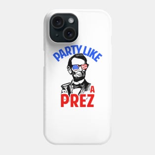 Party Like A Prez Phone Case