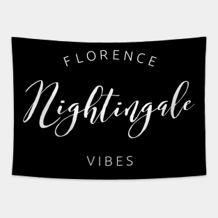 Florence Nightingale Vibes white text design for Nurses and Nursing Students Tapestry