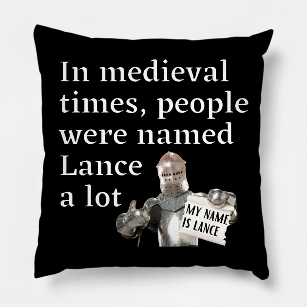 Lancelot or Lance a lot? Pillow by Caregiverology