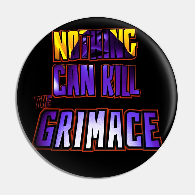 Nothing Can Kill the Grimace (v.2) Pin by MunkeeWear