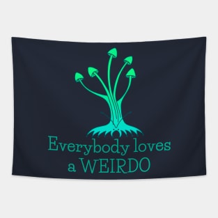 Everybody Loves a Weirdo - fun whimsical self-love design Tapestry