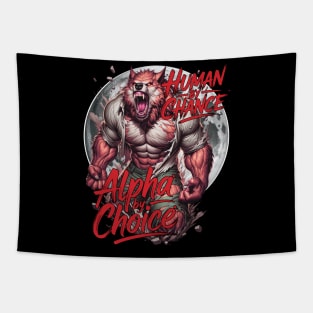 Human by Chance Alpha by Choice Werewolf Design Tapestry