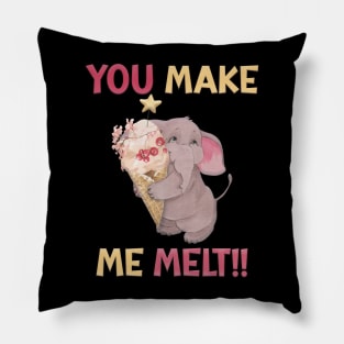 You Make Me Melt Pillow