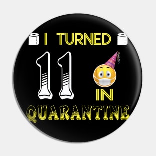 I Turned 11 in quarantine Funny face mask Toilet paper Pin