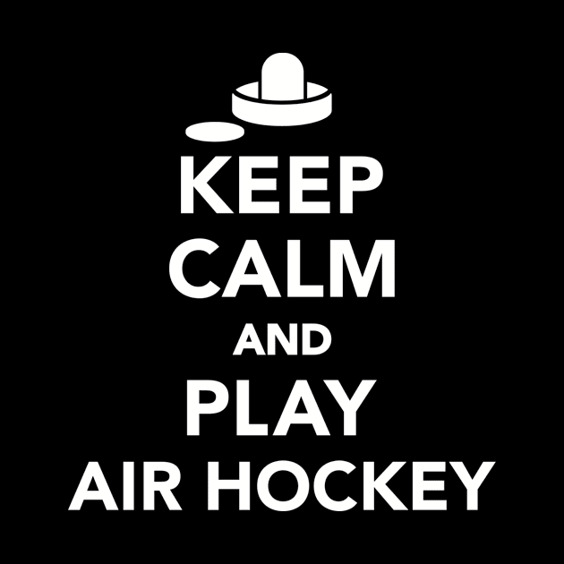 Keep calm and play Air Hockey by Designzz