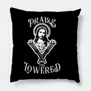 Praise the Lowered Pillow