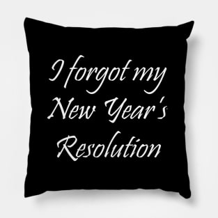 I Forgot My New Year's Resolution - Typography Design Pillow