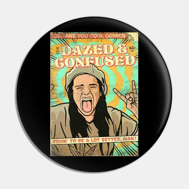 Dazed and Confused Highschool Hysteria Pin by Mckenna Paucek