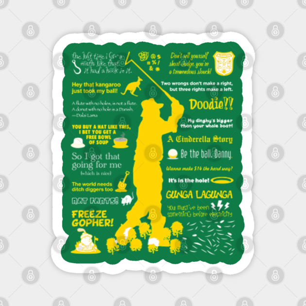 A Cinderella Story The Best Caddyshack Quotes Caddyshack