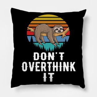 Don't Overthink It Pillow