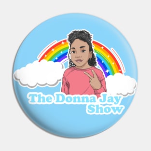 The DonnaJay Show Pin