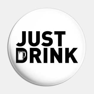 Just Drink Pin