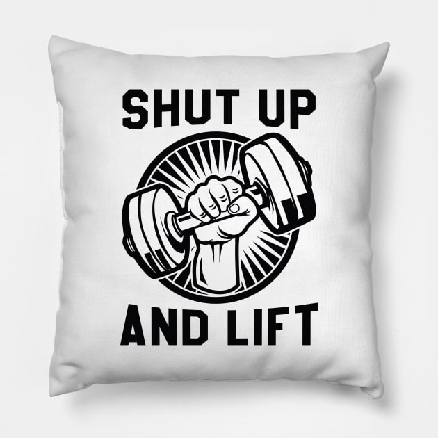 Shut Up And Lift Pillow by LuckyFoxDesigns