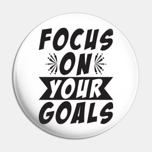 Focus On Your Goals Pin