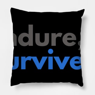 Endure and survive Pillow