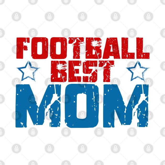 Football Best Mom, Football Best Mama by slawers