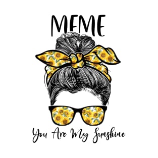 Meme You Are Sunshine Sunflowers Messy Bun Mother's Day T-Shirt