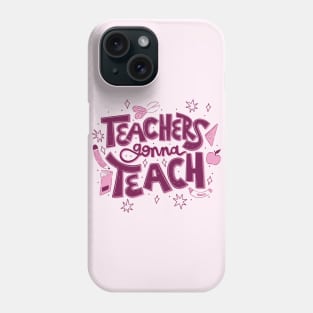 Teachers Gonna Teach // Cute Teacher Appreciation Doodle Phone Case