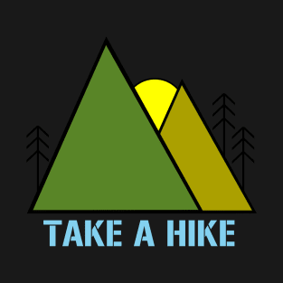 TAKE A HIKE T-Shirt