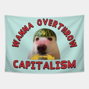 Wanna Overthrow Capitalism - Leftist Meme Tapestry