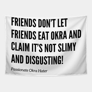 Friends Don’t Let Friends Eat Okra Tapestry