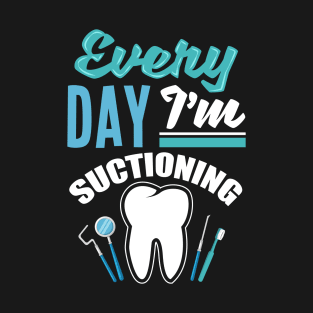 Dentistry Dental Hygienist Dentist Suctioning T-Shirt