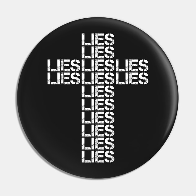 LIES Cross T-Shirt Pin by ShootTheMessenger