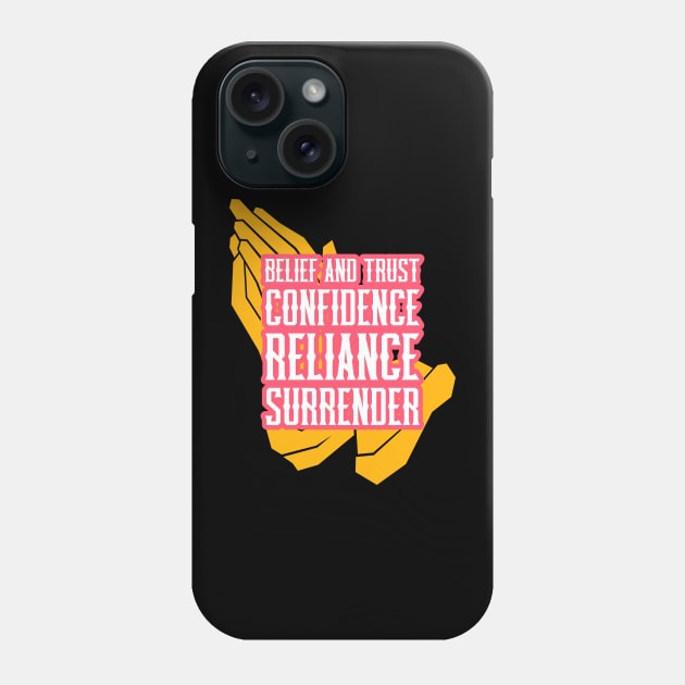 Believe and Trust Confidence Reliance Surrender Phone Case by Suimei