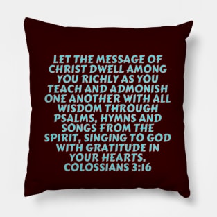 Bible Verse Colossians 3:16 Pillow