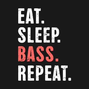 Eat. Sleep. Bass. Repeat. | Bass Fishing Life T-Shirt