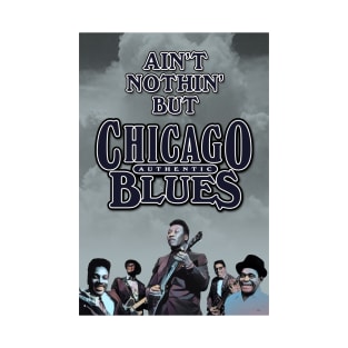 Ain't Nothin' But Authentic - Chicago Blues T-Shirt