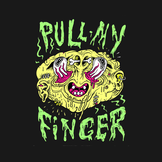 PULL MY FINGER by Brownlazer