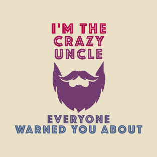 I'm The Crazy Uncle T-Shirt