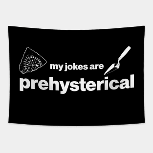 My jokes are Prehysterical - Funny Prehistory Cave Painting / Art Tapestry