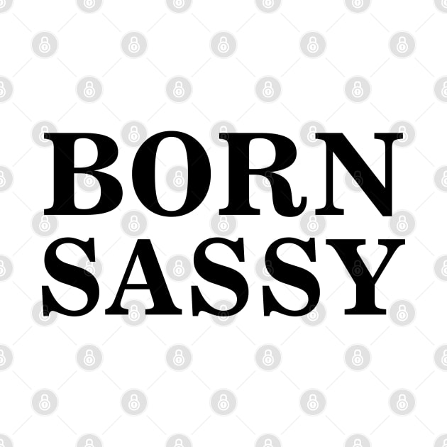 Born Sassy by TheArtism