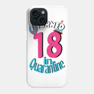 i turned 18 in quarantine Phone Case