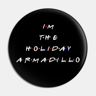 I'm the holiday armadillo. (White text) Pin